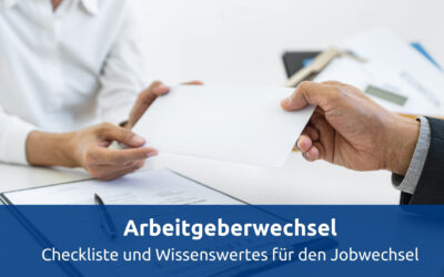Arbeitgeberwechsel: Checkliste und Wissenswertes für den Jobwechsel